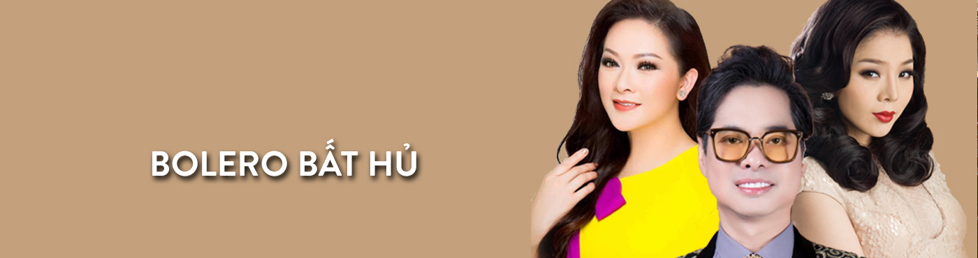 BOLERO BẤT HỦ